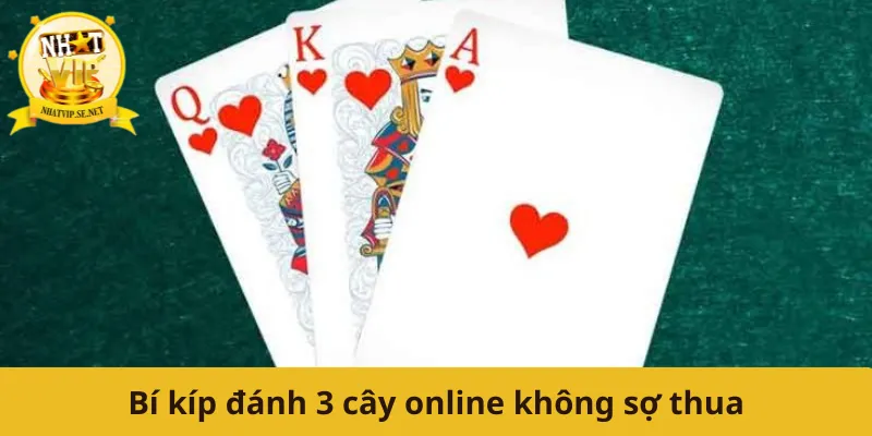 Bí kíp đánh 3 cây online không sợ thua