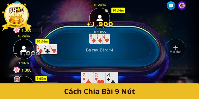 Cách Chia Bài 9 Nút