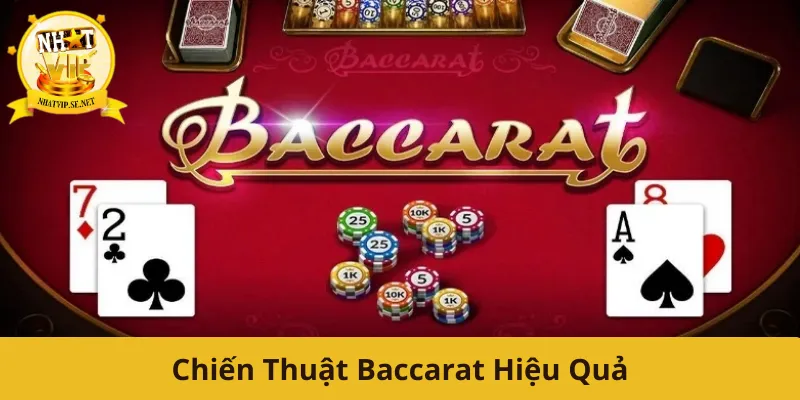 Chiến Thuật Baccarat Hiệu Quả