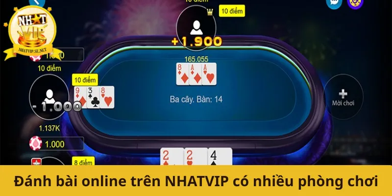 Đánh bài online trên NHATVIP có nhiều phòng chơi