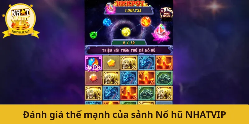 Đánh giá thế mạnh của sảnh Nổ hũ NHATVIP