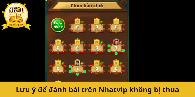 Lưu ý để đánh bài trên Nhatvip không bị thua