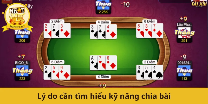 Lý do cần tìm hiểu kỹ năng chia bài