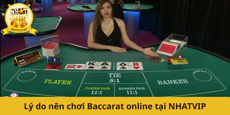 Lý do nên chơi Baccarat online tại NHATVIP