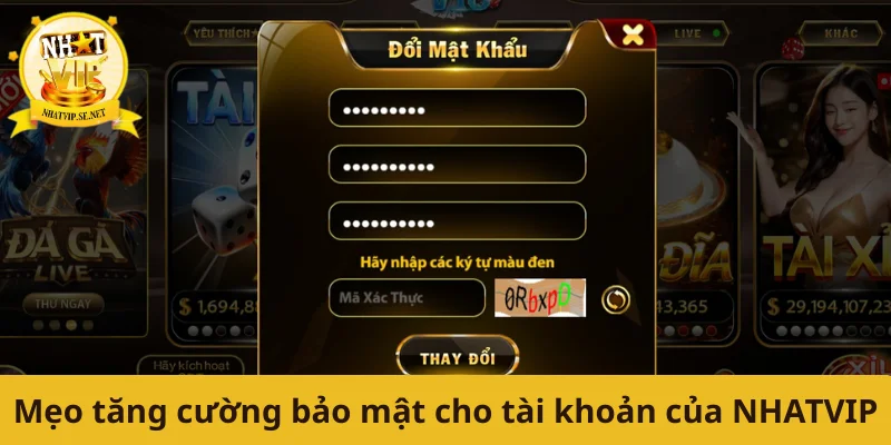 Mẹo tăng cường bảo mật cho tài khoản của NHATVIP
