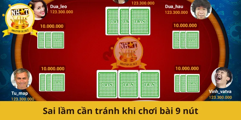 Sai lầm cần tránh khi chơi bài 9 nút
