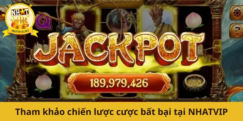 Tham khảo chiến lược cược bất bại tại NHATVIP