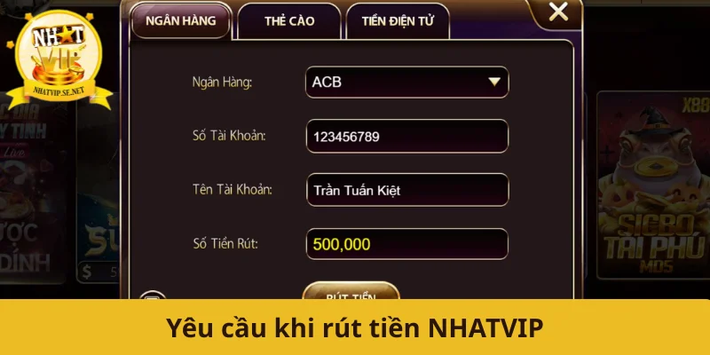 Yêu cầu khi rút tiền NHATVIP