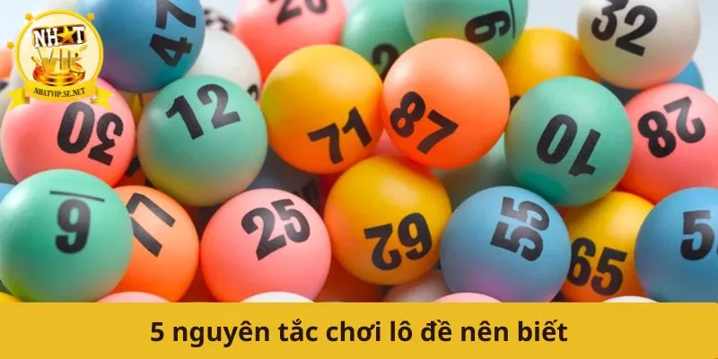 5 nguyên tắc chơi lô đề nên biết