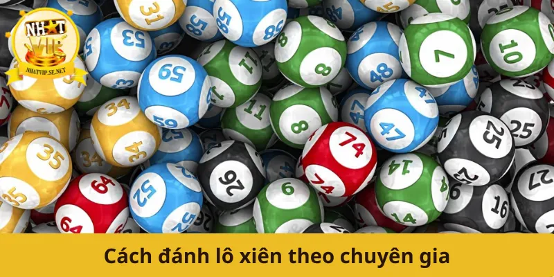 Cách đánh lô xiên theo chuyên gia