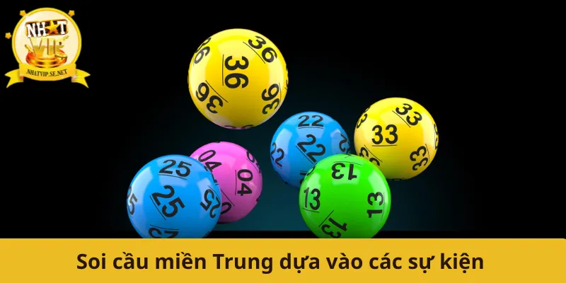 Soi cầu miền Trung dựa vào các sự kiện